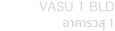 VASU 1 BLD